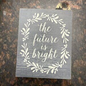 The Future is Bright decorative sign